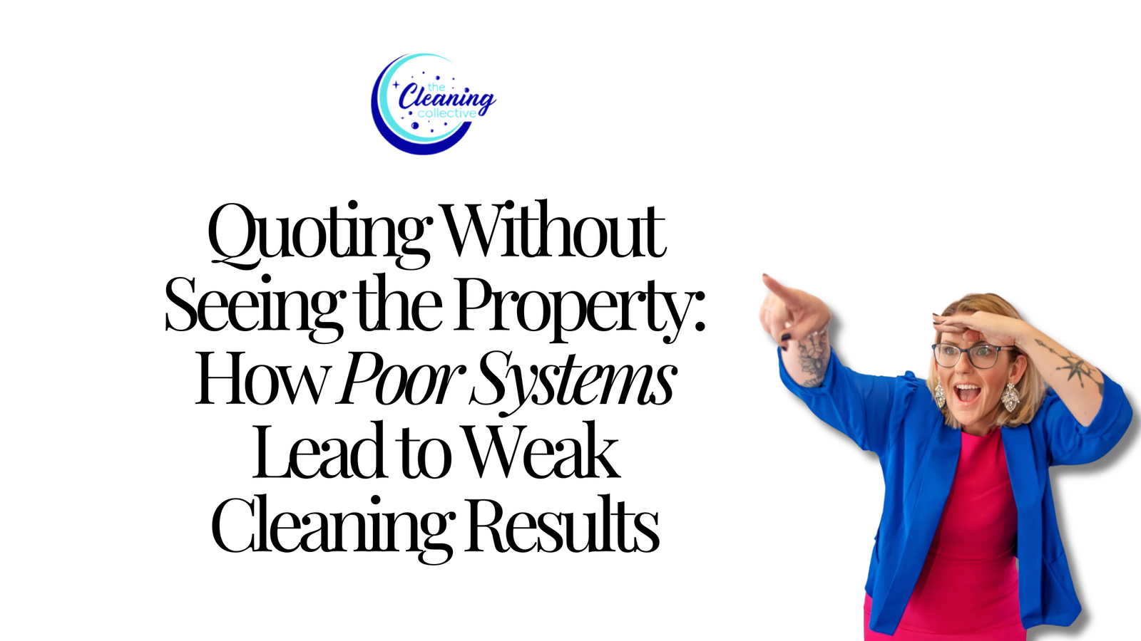 Quoting Without Seeing the Property: How Poor Systems Lead to Weak Cleaning Results